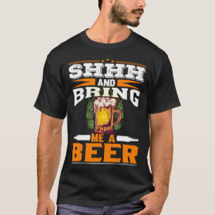 Camiseta Shhh Y Tráigame Una Cerveza Sarcástica Hombres Muj