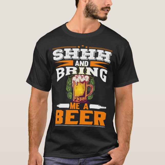 Camiseta Shhh Y Tráigame Una Cerveza Sarcástica Hombres Muj (Anverso)