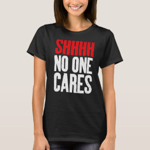 Camiseta Shhhh a nadie le importa el sarcástico