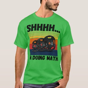 Camiseta Shhhh estoy haciendo matemáticas