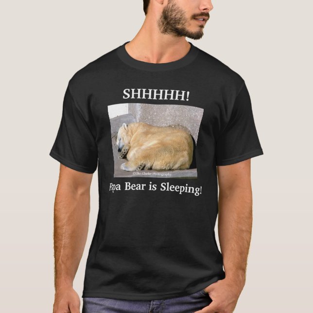 Camiseta ¡SHHHHH! ¡, El oso de la papá está durmiendo! (Anverso)