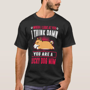 Camiseta Shiba Inu, Eres Un Perro Afortunado Que Mamá Es Di