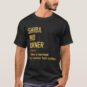 Camiseta shiba inu owner like a normal dog owner but cooler