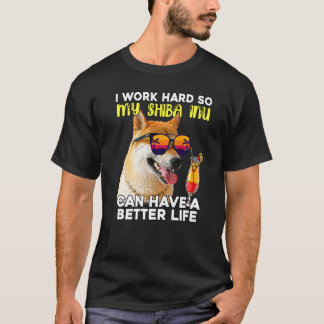 Camiseta Shiba Si Trabajo Mucho Para Que Mi Perro Tenga Mej