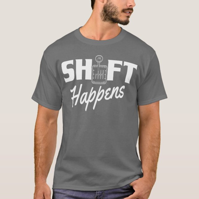 Camiseta Shift Happens Car Gear Racing Street Car Guy Drift (Anverso)