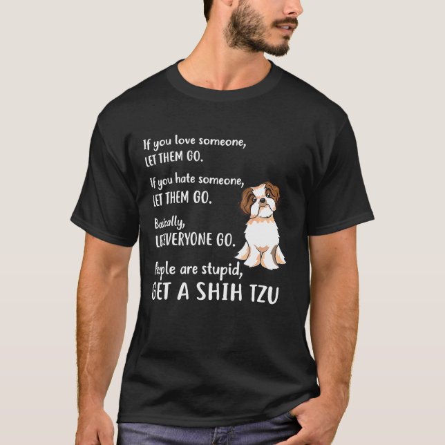 Camiseta Shih Tzu Apparet Get A Shih Tzu Dog (Anverso)