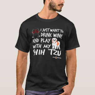 Camiseta Shih Tzu Bebe Vino Y Juega Con Mi Shih Tzu