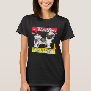 Camiseta Shih Tzu Dogs hace que todo sea mejor propietario