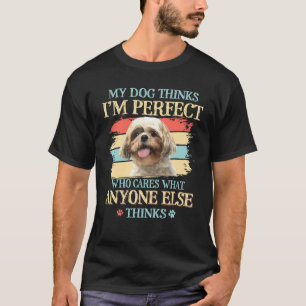 Camiseta Shih Tzu Mi Perro Piensa Que Soy Perfecto