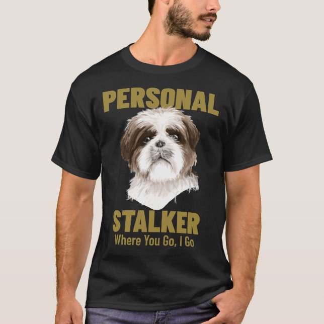 Camiseta Shih Tzu Personal Stalker A Dónde Vas (Anverso)