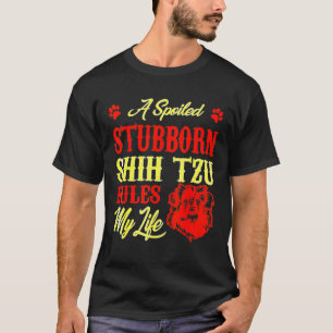 Camiseta Shih Tzu, un chiflado y malcriado, gobierna mi vid