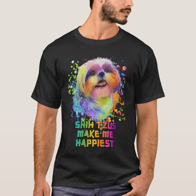 Camiseta Shih Tzus Make Me Happiest  Dog Mom Humor Fur Mom (Anverso)