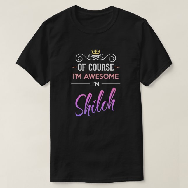 Camiseta Shiloh Por supuesto que soy un increíble nombre de (Diseño del anverso)