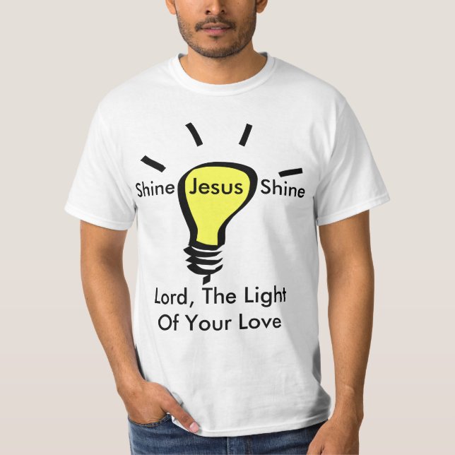 Camiseta Shine, jesús, Shine - lord, The Of Light Your Love (Anverso)