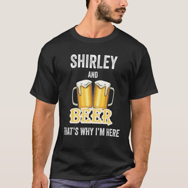 Camiseta Shirley y Cerveza por eso estoy aquí (Anverso)