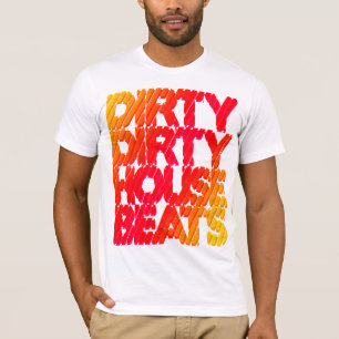 Camiseta Shirt - Dirty House Beats 1