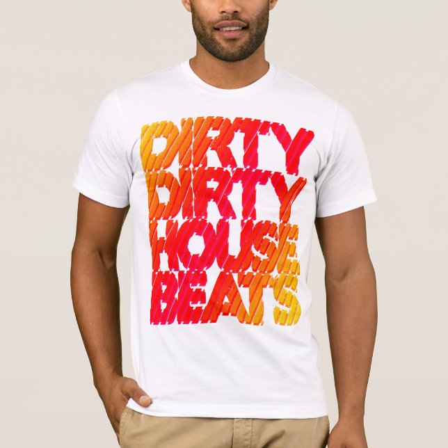 Camiseta Shirt - Dirty House Beats 1 (Anverso)