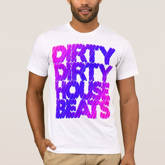 Camiseta Shirt - Dirty House Beats 2 (Anverso)