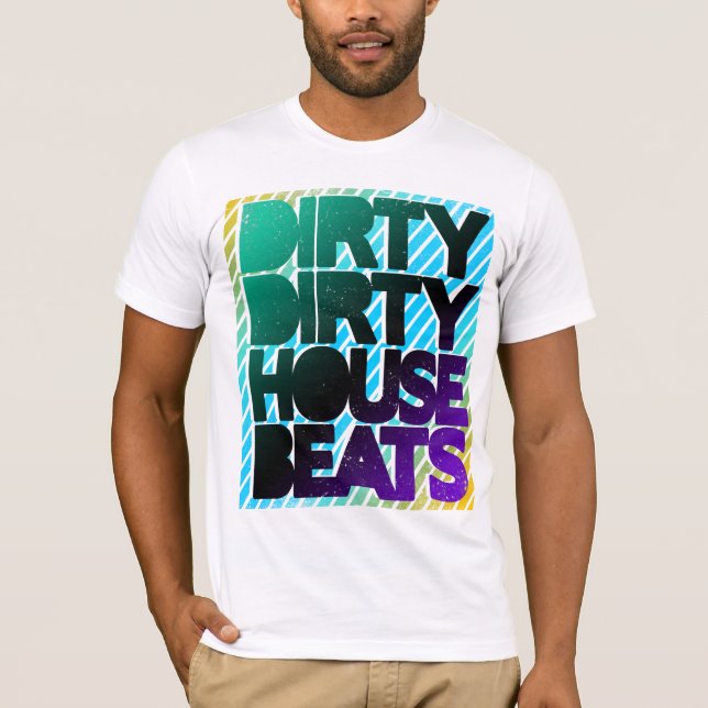 Camiseta Shirt - Dirty House Beats 3 (Anverso)