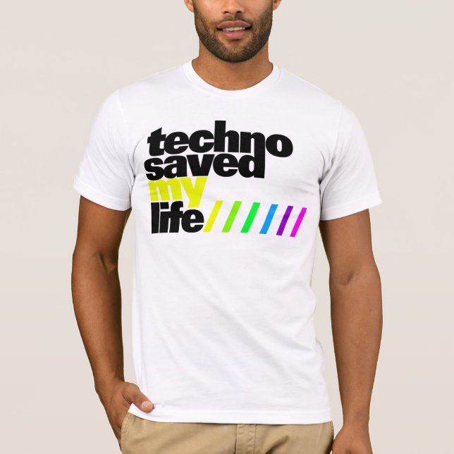 Camiseta Shirt - Techno saved my Life 1 (Anverso)