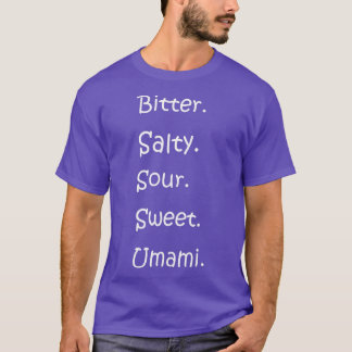 Camiseta Shirt With All Flavors - Bitter, Salty, Sour, Swee