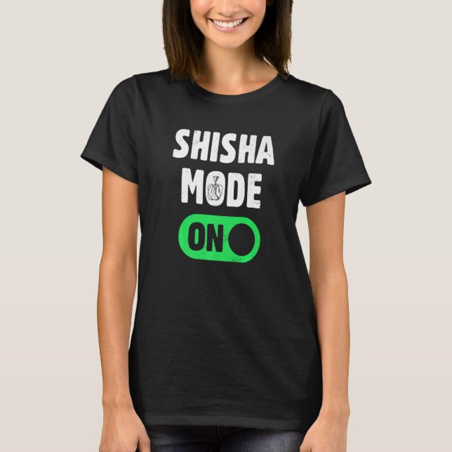 Camiseta Shisha Hookah Tabacco Shisha Mode On Narghile Fa (Anverso)