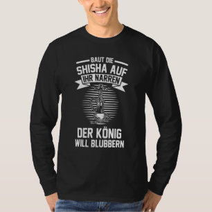 Camiseta Shisha King Shishabar Water Pipe Sayings