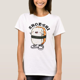 Camiseta Shoe-shi Funny Sushi Pun