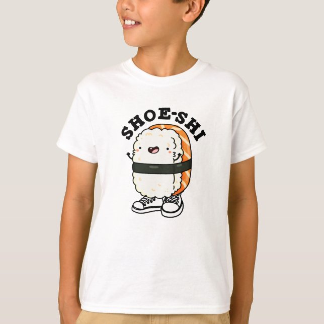 Camiseta Shoe-shi Funny Sushi Pun (Anverso)