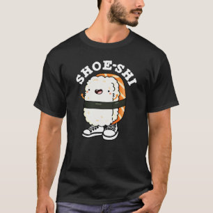 Camiseta Shoe-shi Funny Sushi Pun Dark BG