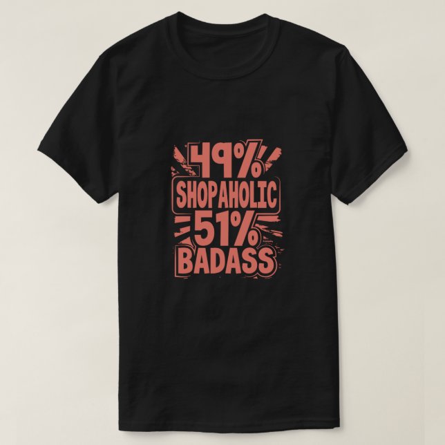 Camiseta Shopaholic Gift 49 Shopaholic 51 Badass Shopaholic (Diseño del anverso)