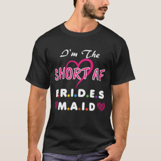 Camiseta Short AF Bridesmaid Funny Group Matching Bachelore