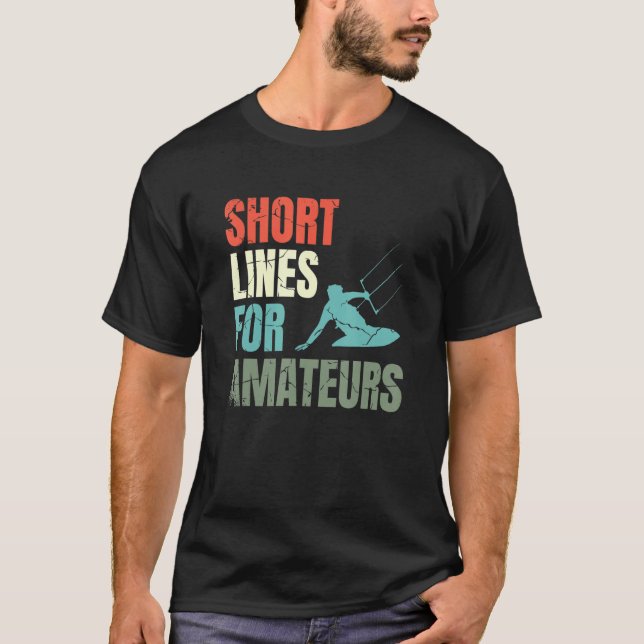 Camiseta Short Lines For Amateurs Kiteboarding Kitesurfing  (Anverso)