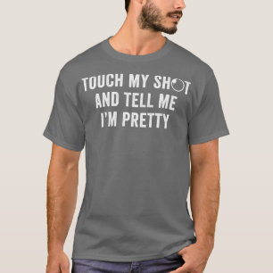 Camiseta Shot Put Atlete Funny Touch my Shot