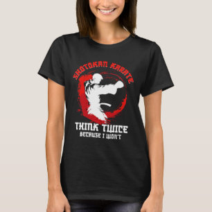 Camiseta Shotokan Karate Practicionator piensa dos veces en