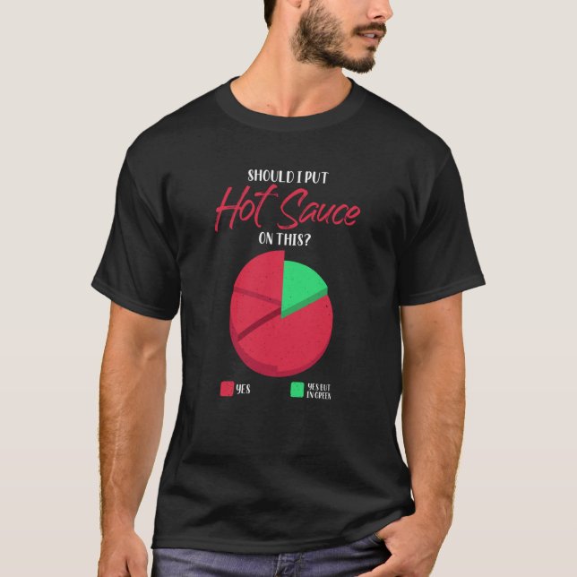 Camiseta Should I Put Hot Sauce On This Pie Graph (Anverso)