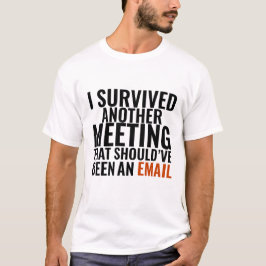 Camiseta Should've Been An Email" - Funny Office Humor