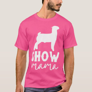 Camiseta Show de cabra de Mamá Boer Show de mamá