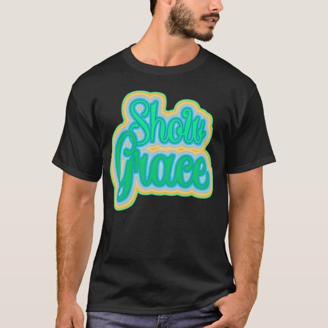 Camiseta Show Grace Inspirational design vintage (Anverso)