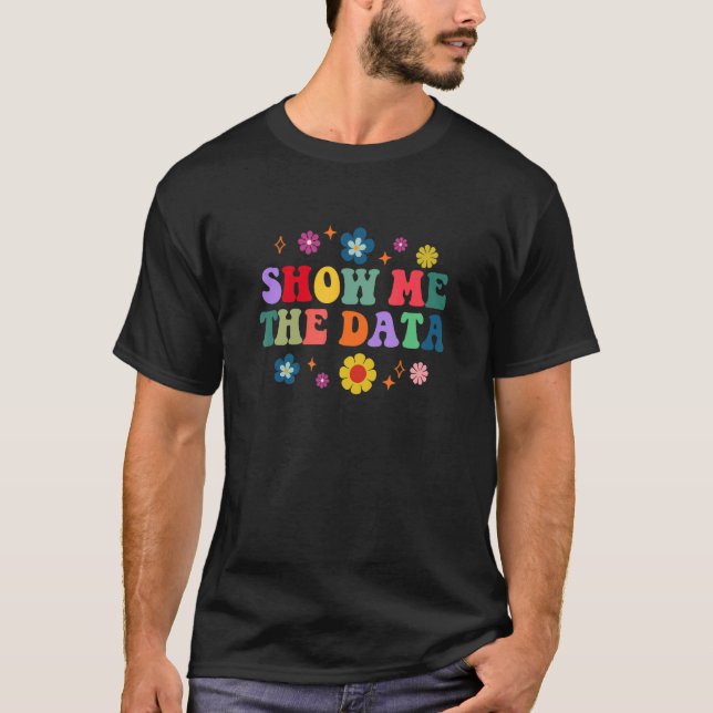 Camiseta Show Me The Data Groovy ABA Applied Behavior Analy (Anverso)