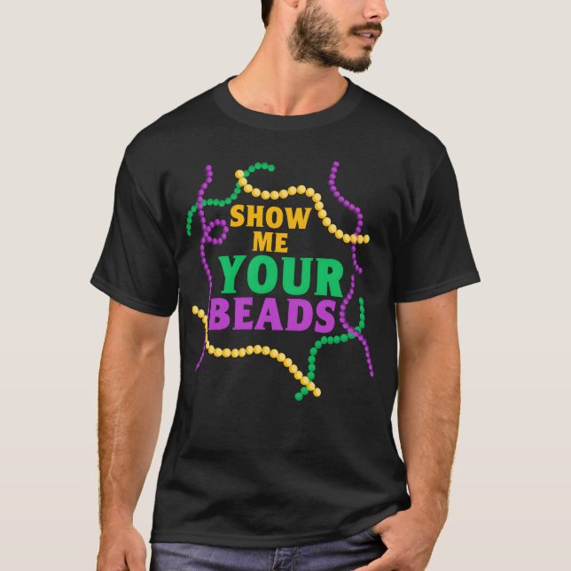 Camiseta Show Me Your Beads Mardi Gras Party friends (Anverso)