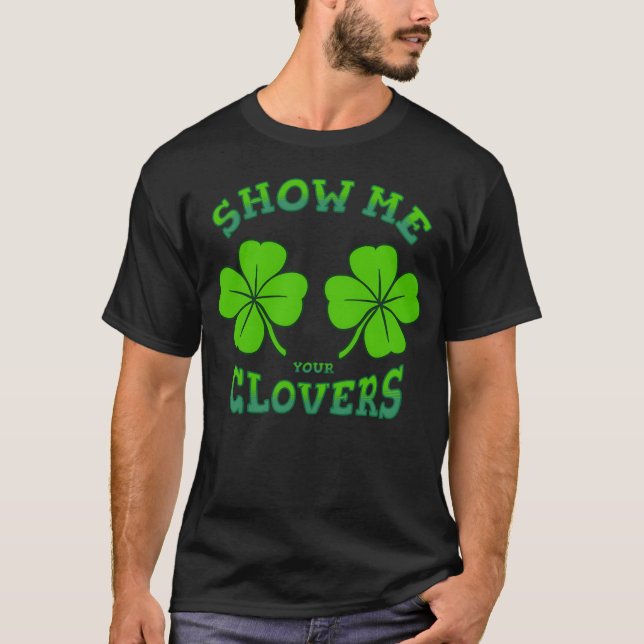 Camiseta Show me your clovers friend (Anverso)