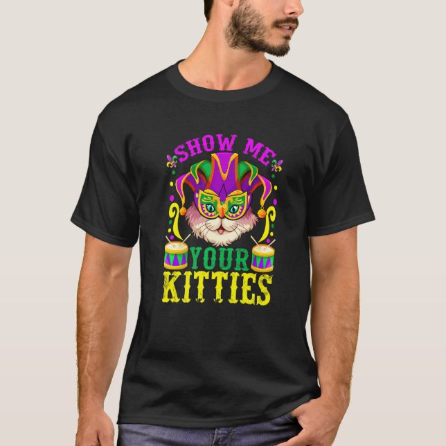 Camiseta Show Me Your Cute Kitties Mardi Gras Party Funny C (Anverso)