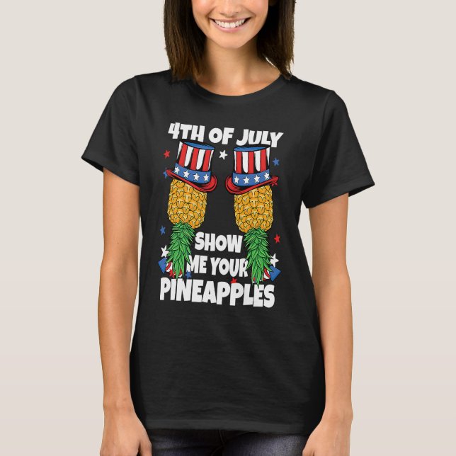 Camiseta Show Me Your Pineapples 4th of July Swinger Pineap (Anverso)
