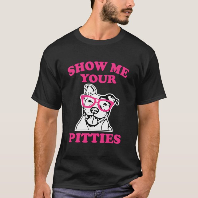 Camiseta Show Me Your Pitties K Pit Bull (Anverso)