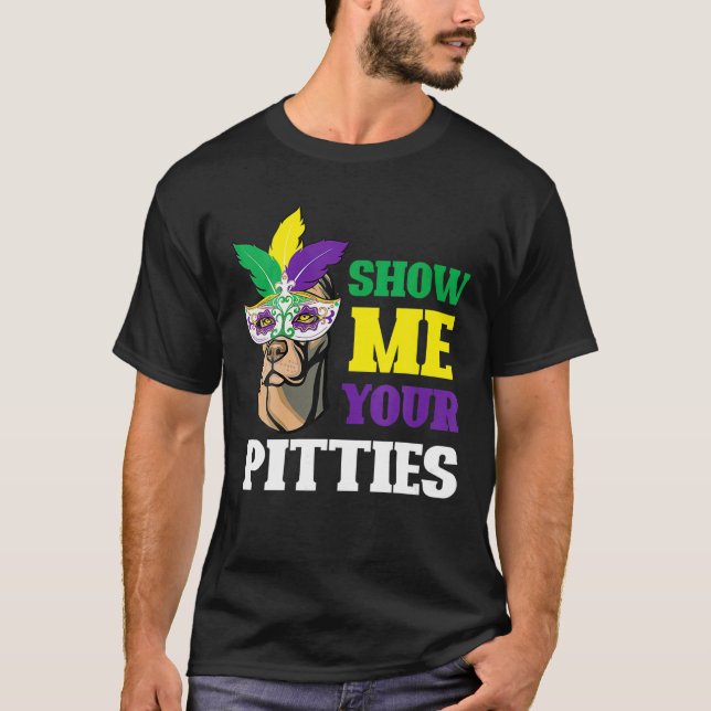 Camiseta Show Me Your Pitties Mardi Gras Funny Pitbull Dog (Anverso)