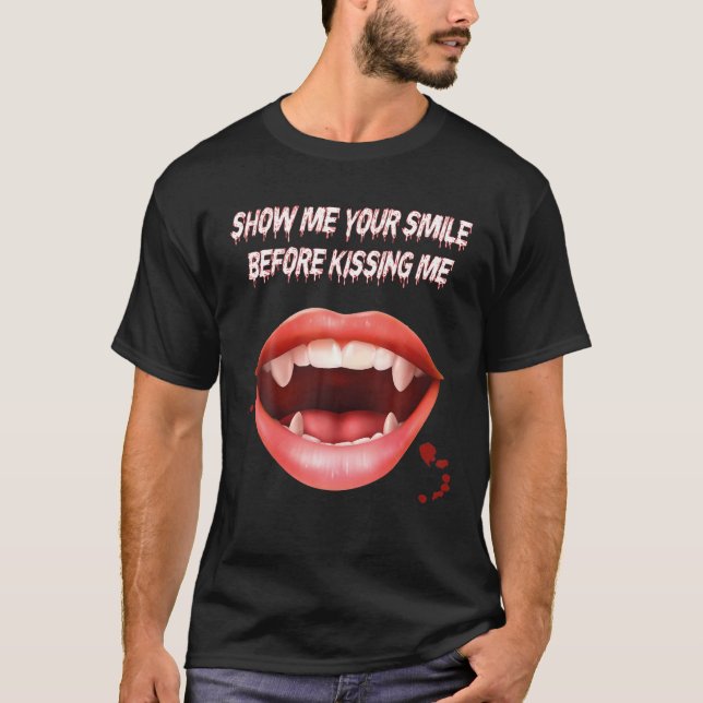 Camiseta Show Me Your Smile Before Kissing Me Kissing Mouth (Anverso)