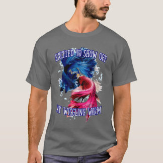 Camiseta Show Off My Wiggling Worm Fishing Funny Fisherman 