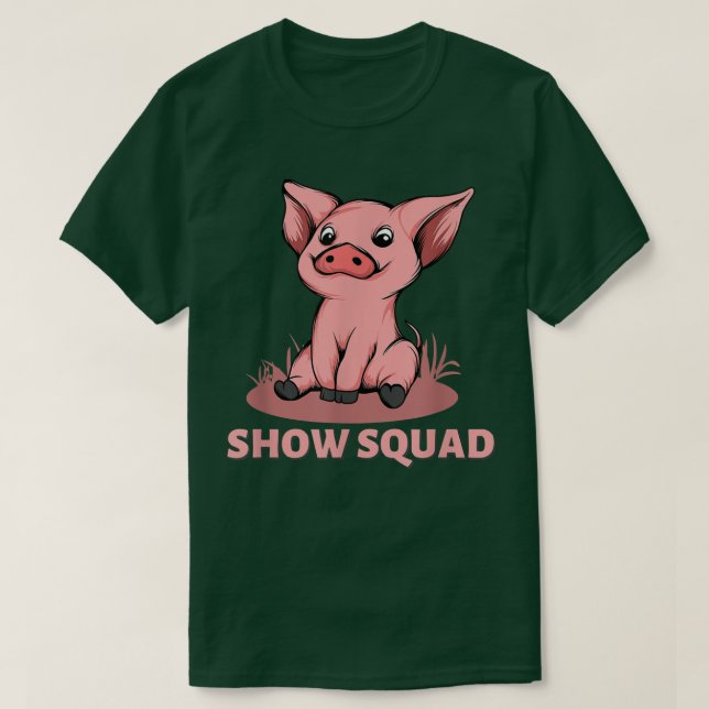 Camiseta Show Squad - Showing Pigs At The Fair 5267  (Diseño del anverso)