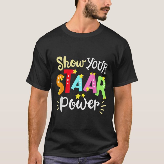 Camiseta Show Your Staar Wer State Testing Day Exam Student (Anverso)
